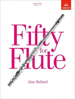 Allan Bullard Fifty for Flute Book 1 Grades 1-5