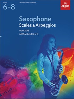 ABRSM Saxophone Scales & Arpeggios Grades 6-8 from 2018