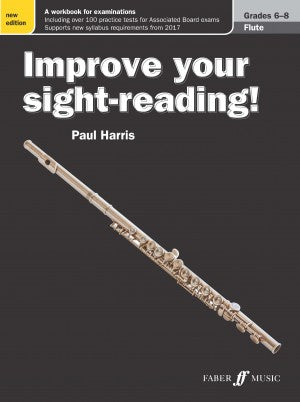 Improve your sight-reading, Flute, Grades 6-8