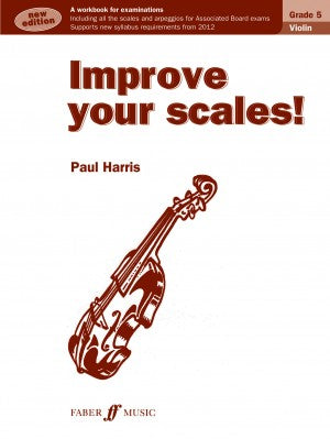 Improve your scales! Grade 5 Violin by Paul Harris