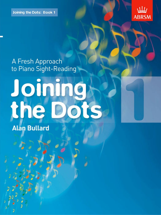 Alan Bullard Joining the Dots for Piano Book 1