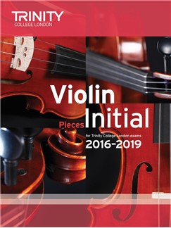 Trinity College London Violin Exam Pieces Initial 2016-2019 (Score and Part)