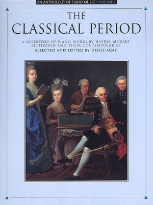 The Classical Period An Anthology of Piano Music Volume 2
