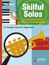 Skilful Solos For Trumpet, Cornet And Flugel Horn Philip Sparke