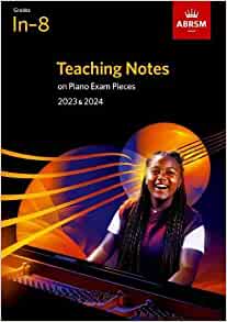 ABRSM Piano 2023 & 2024 Teaching Notes