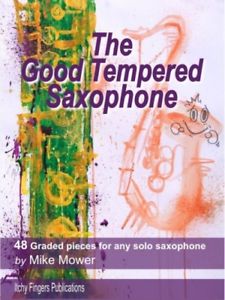 The Good Tempered Saxophone Mike Mower